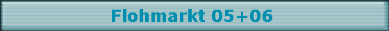Flohmarkt 05+06 